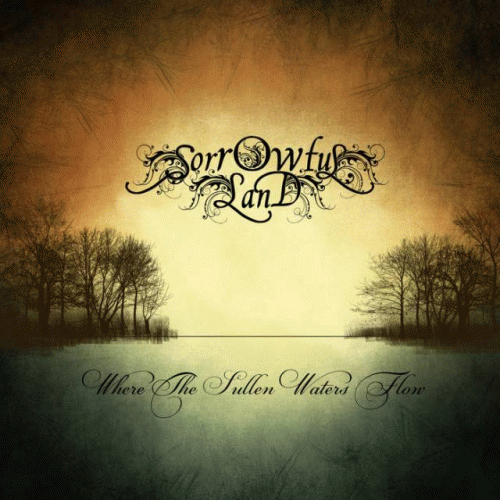Sorrowful Land : Where the Sullen Waters Flow